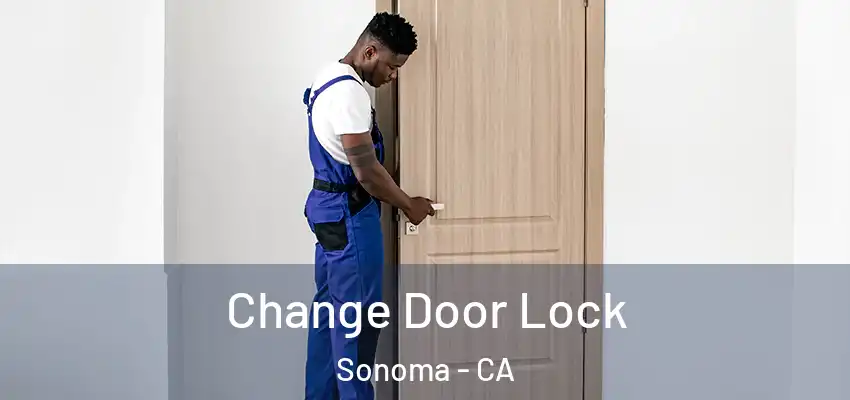 Change Door Lock Sonoma - CA