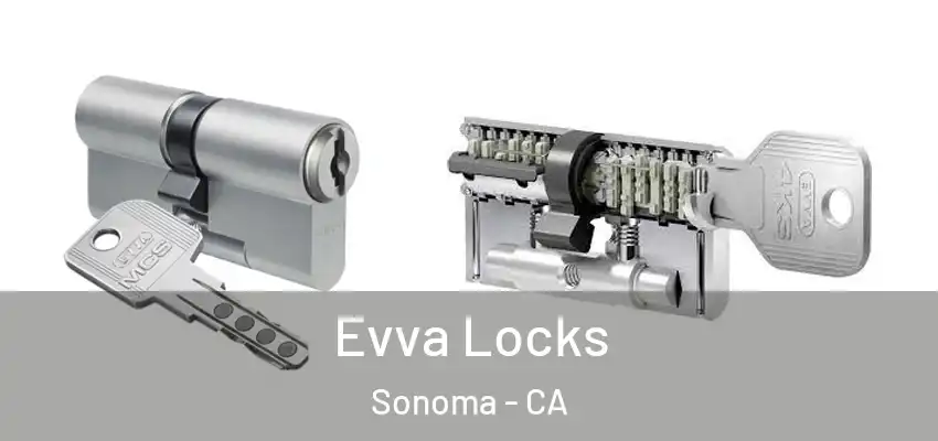  Evva Locks Sonoma - CA