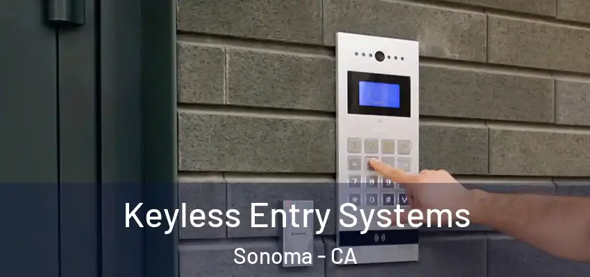 Keyless Entry Systems Sonoma - CA