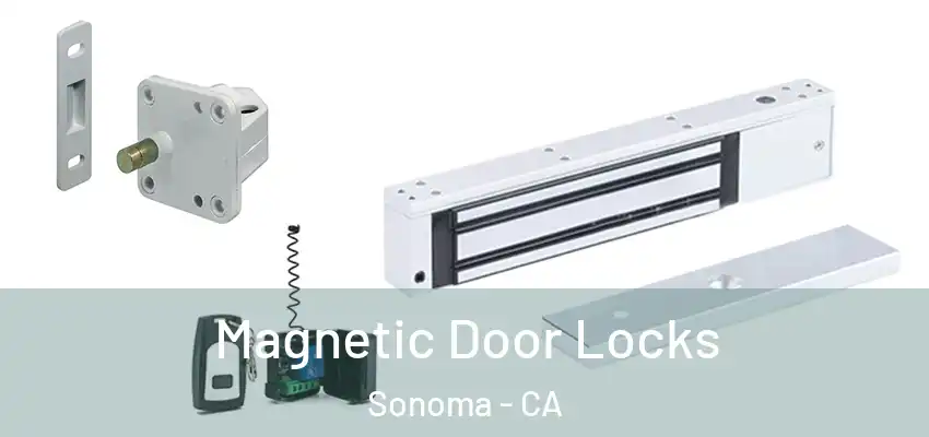 Magnetic Door Locks Sonoma - CA