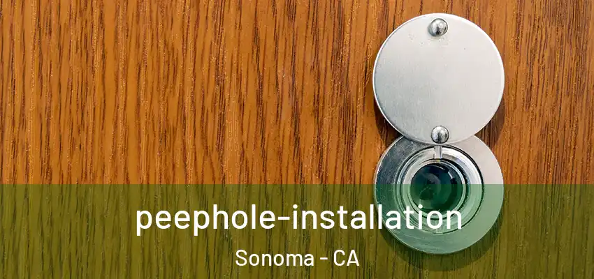 peephole-installation Sonoma - CA