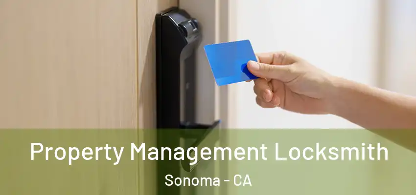  Property Management Locksmith Sonoma - CA