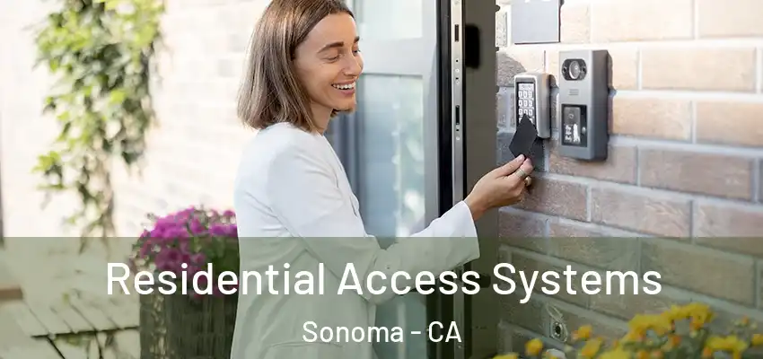 Residential Access Systems Sonoma - CA